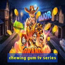 chewing gum tv series